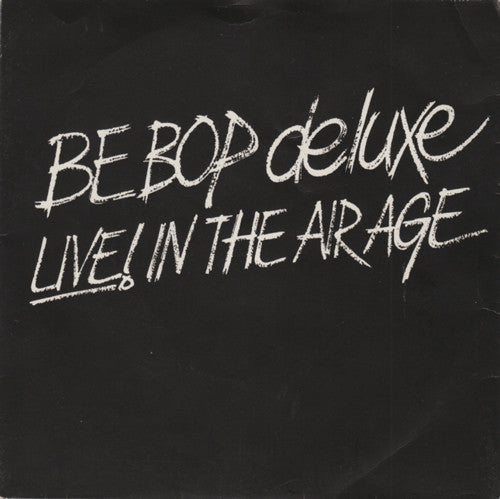 Be Bop Deluxe - Live! In The Air Age