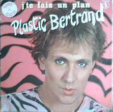 Plastic Bertrand -J'te Fais Un Plan