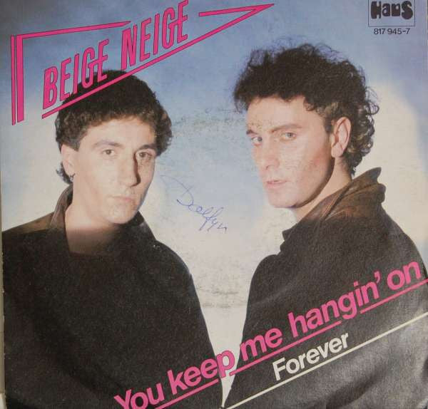 Beige Neige -You Keep Me Hangin' On / Forever