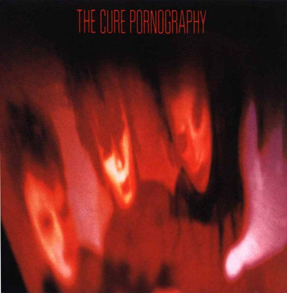 The Cure -Pornography