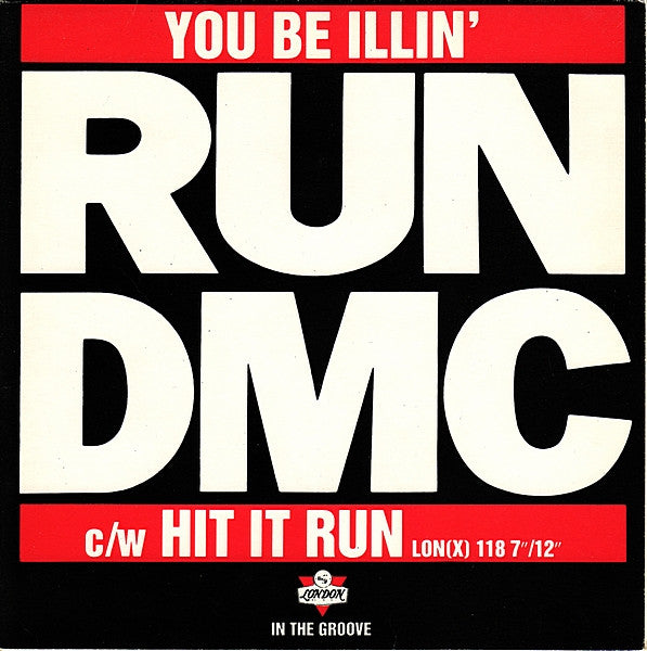 Run D.M.C.* -You Be Illin' / Hit It Run