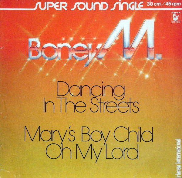 Boney M. -Dancing In The Streets / Mary's Boy Child / Oh My Lord