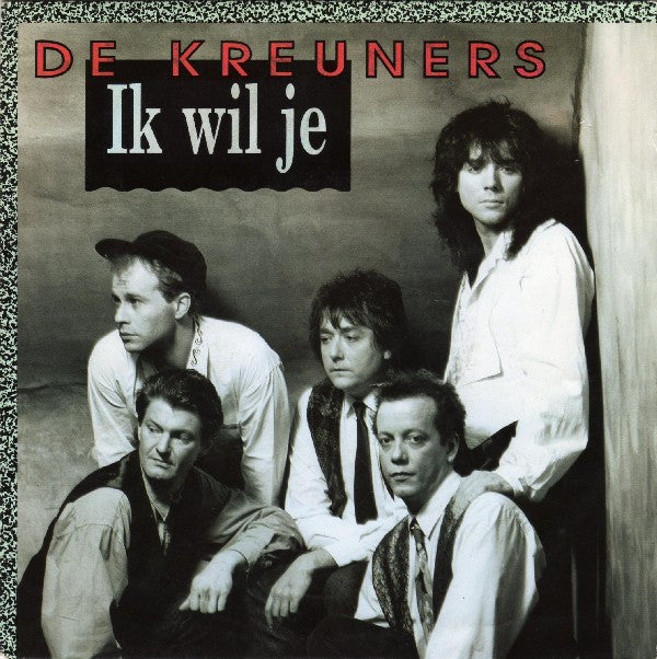 De Kreuners -Ik Wil Je
