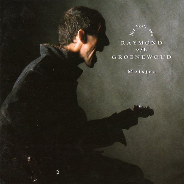 Raymond v/h Groenewoud* -Meisjes:  Het Beste Van Raymond v/h Groenewoud