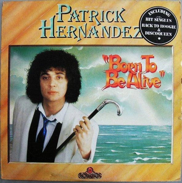 Patrick Hernandez -Born To Be Alive