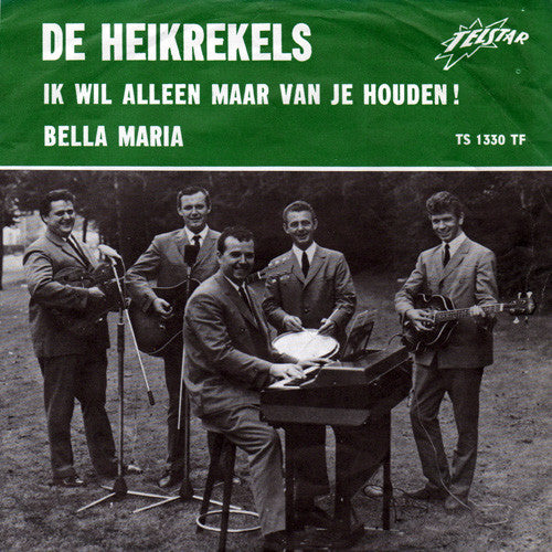 De Heikrekels - Ik Wil Alleen Maar Van Je Houden! / Bella Maria