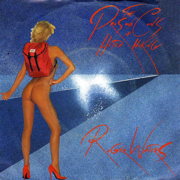 Roger Waters -The Pros And Cons Of Hitch Hiking