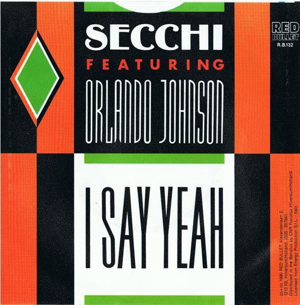 Secchi* Featuring Orlando Johnson -I Say Yeah