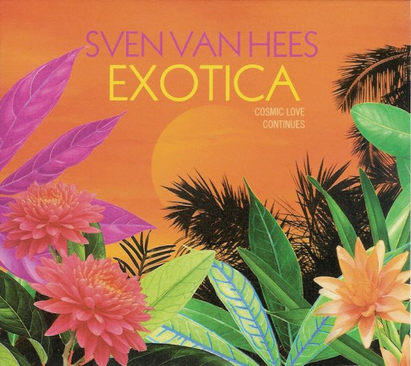Sven Van Hees -Exotica - Cosmic Love Continues