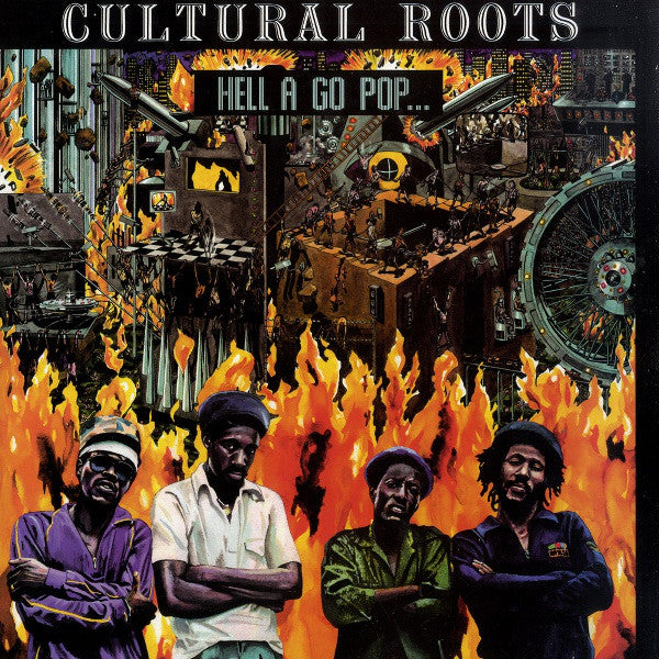 Cultural Roots -Hell A Go Pop