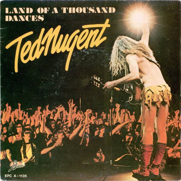 Ted Nugent -Land Of A Thousand Dances