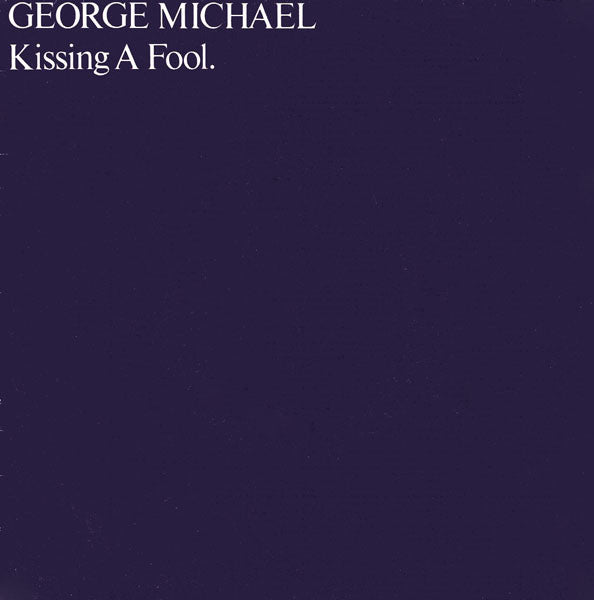 George Michael -Kissing A Fool.