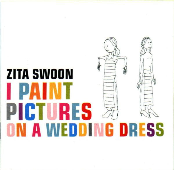 Zita Swoon -I Paint Pictures On A Wedding Dress