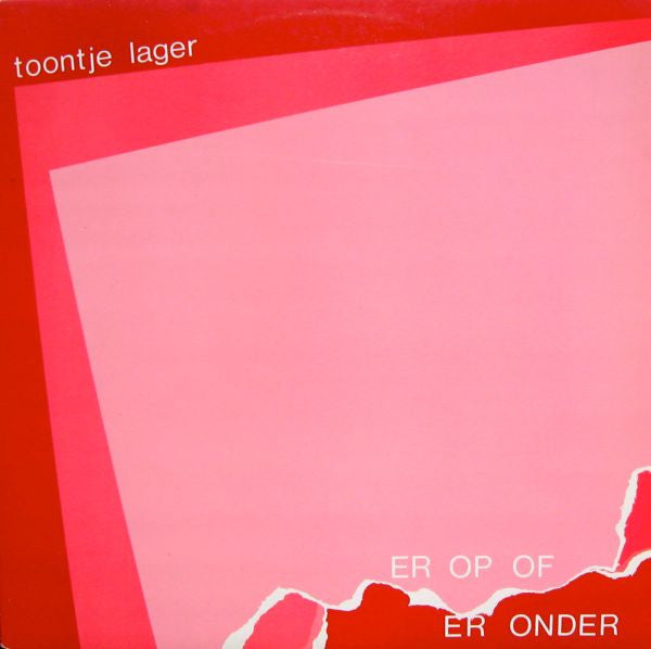 Toontje Lager -Er Op Of Er Onder