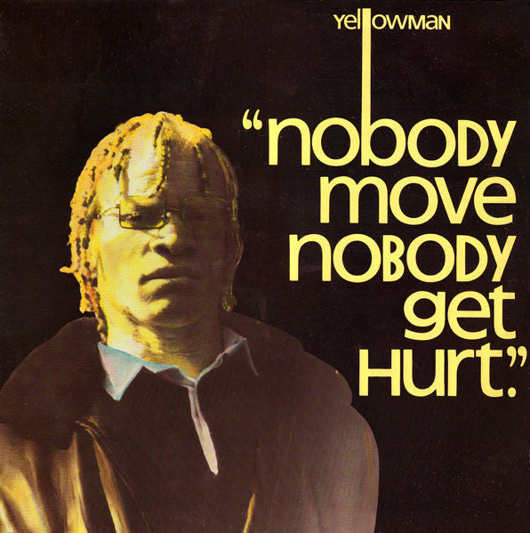 Yellowman -Nobody Move Nobody Get Hurt