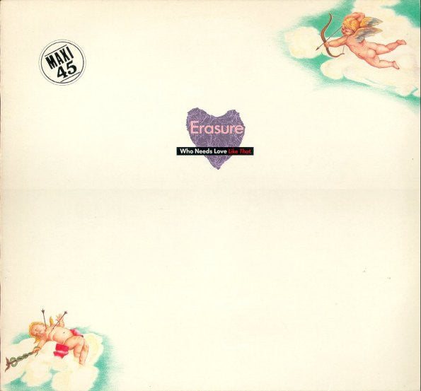 Erasure -Who Needs Love Like That