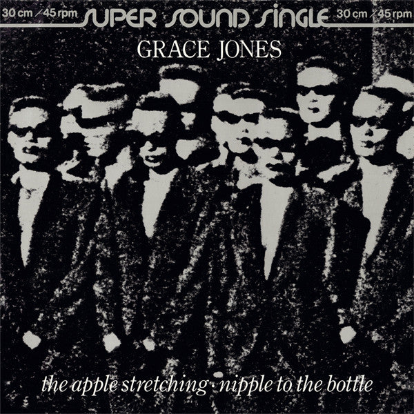 Grace Jones -The Apple Stretching / Nipple To The Bottle