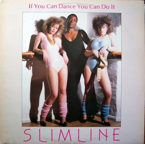 Slimline -If You Can Dance You Can Do It