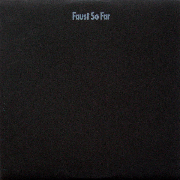 Faust -So Far