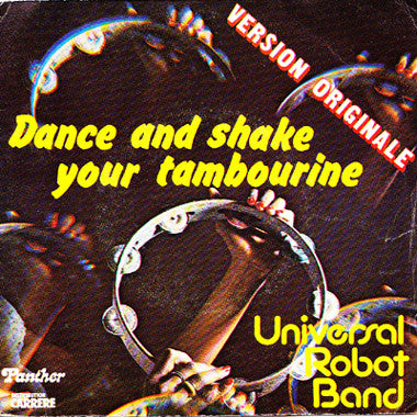 The Universal Robot Band - Dance And Shake Your Tambourine