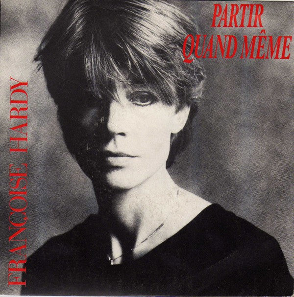 Françoise Hardy -Partir Quand Même