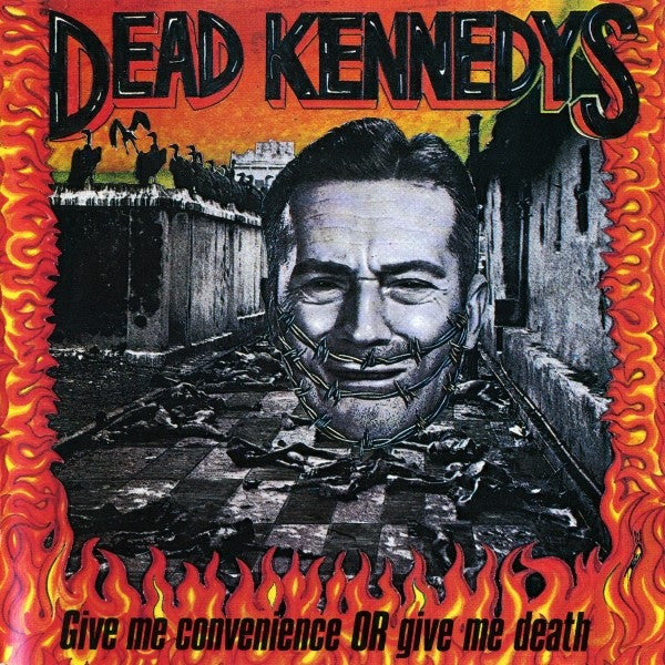 Dead Kennedys -Give Me Convenience Or Give Me Death