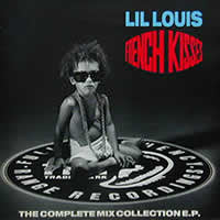 Lil Louis* -French Kisses - The Complete Mix Collection E.P.