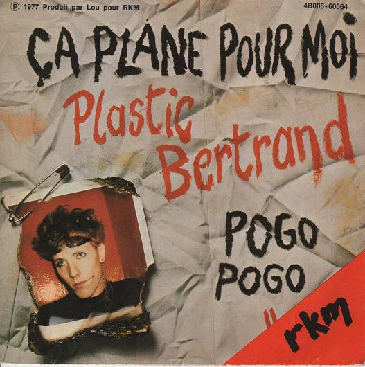Plastic Bertrand -Pogo Pogo / Ça Plane Pour Moi