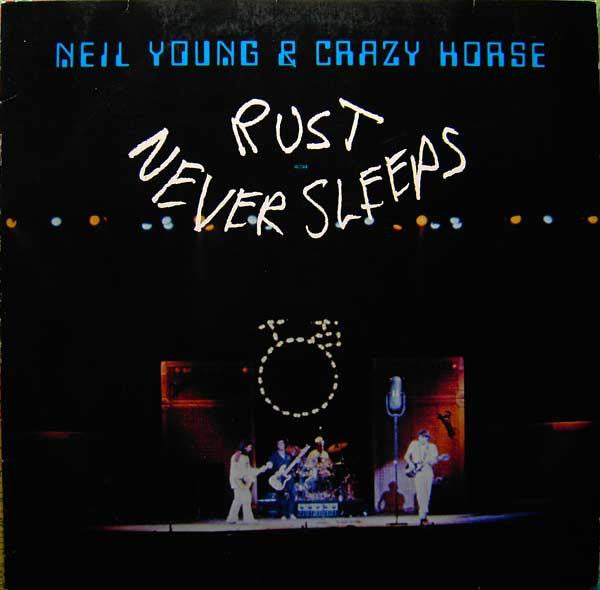 Neil Young & Crazy Horse -Rust Never Sleeps