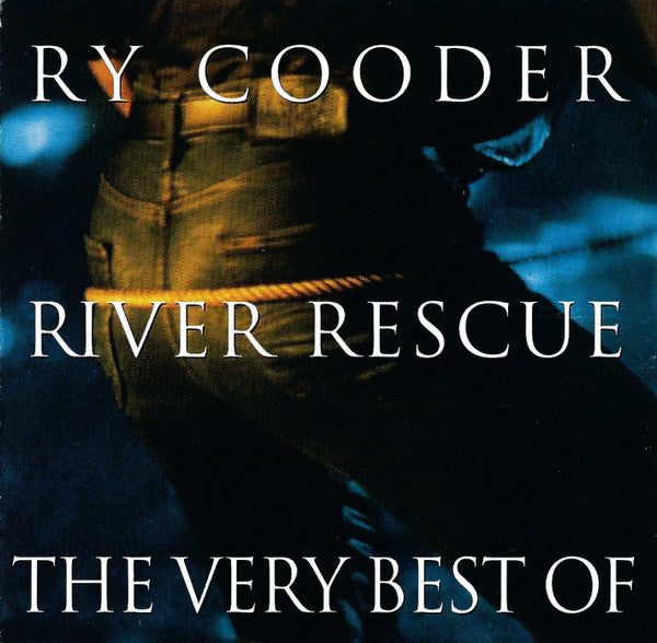 Ry Cooder -River Rescue - The Very Best Of