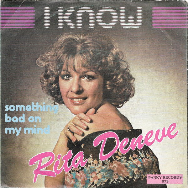 Rita Deneve -I Know / Something Bad On My Mind