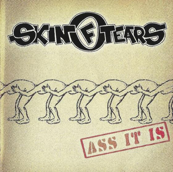 Skin Of Tears - Ass It Is