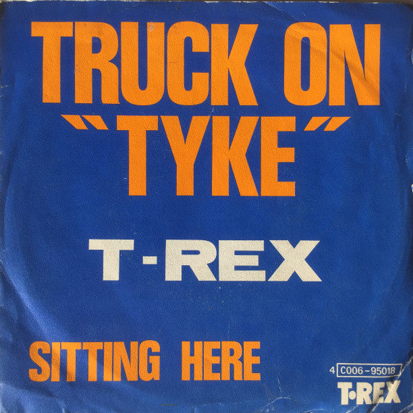 T•Rex* -Truck On (Tyke)