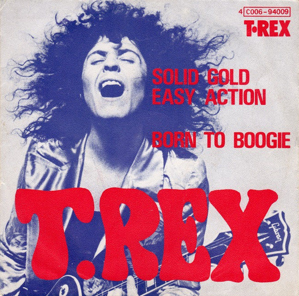 T. Rex -Solid Gold Easy Action / Born To Boogie