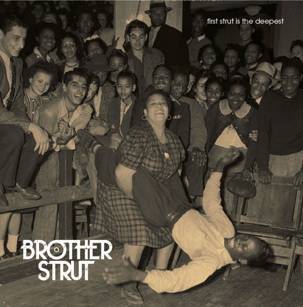 Brother Strut -First Strut Is The Deepest