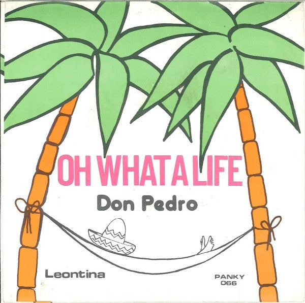Don Pedro (4) -Oh What A Life