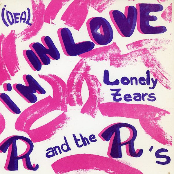 R And The R's -Lonely Tears / I'm In Love
