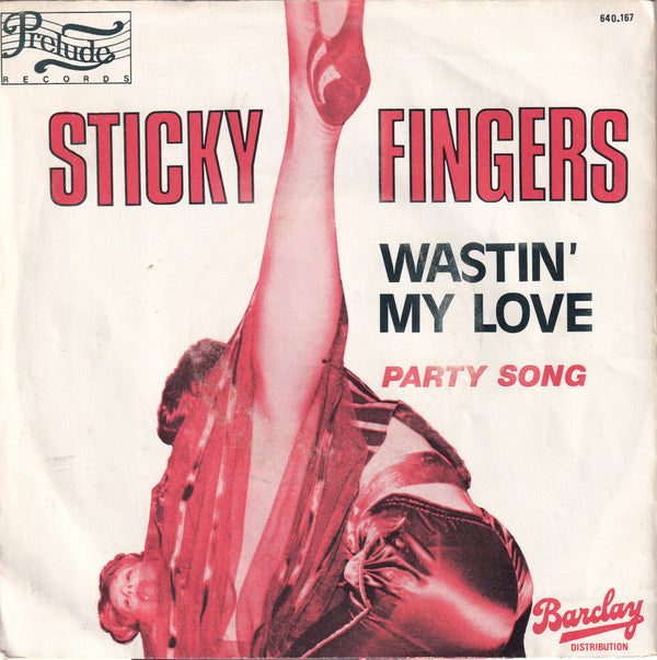 Sticky Fingers (2) -Wastin' My Love
