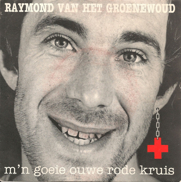 Raymond van het Groenewoud -M'n Goeie Ouwe Rode Kruis