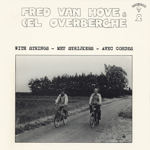Fred Van Hove & Cel Overberghe -Fred Van Hove & Cel Overberghe With Strings - Met Strijkers - Avec Cordes