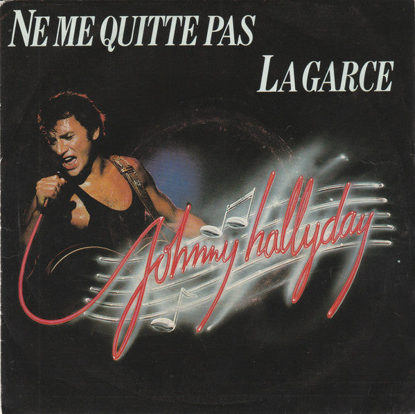 Johnny Hallyday -Ne Me Quitte Pas / La Garce