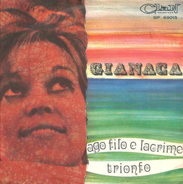 Gianaca -Ago, Filo E Lacrime / Trionfo