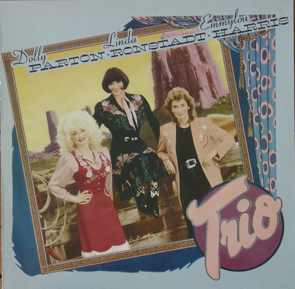 Dolly Parton, Linda Ronstadt, Emmylou Harris -Trio