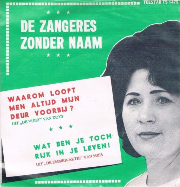 De Zangeres Zonder Naam* -Waarom Loopt Men Toch Altijd Mijn Deur Voorbij