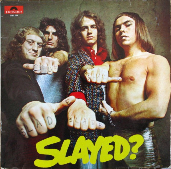 Slade -Slayed?