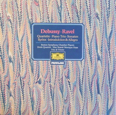 Debussy*, Ravel*, Boston Symphony Chamber Players, Drolc-Quartett, Trio Di Trieste, Max Rostal, Monique Haas - Quartette • Piano Trio • Sonaten • Syrinx • Introduktion &amp; Allegro