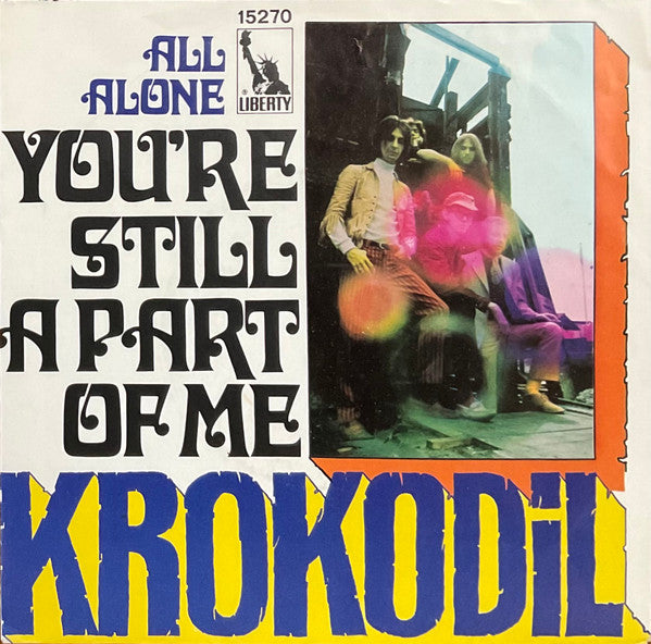 Krokodil -You're Still A Part Of Me / All Alone