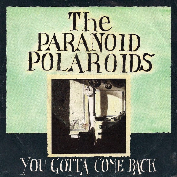 The Paranoid Polaroids -You Gotta Come Back / Private Amusement Park