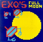 Exq's -Full Moon / Afterwards