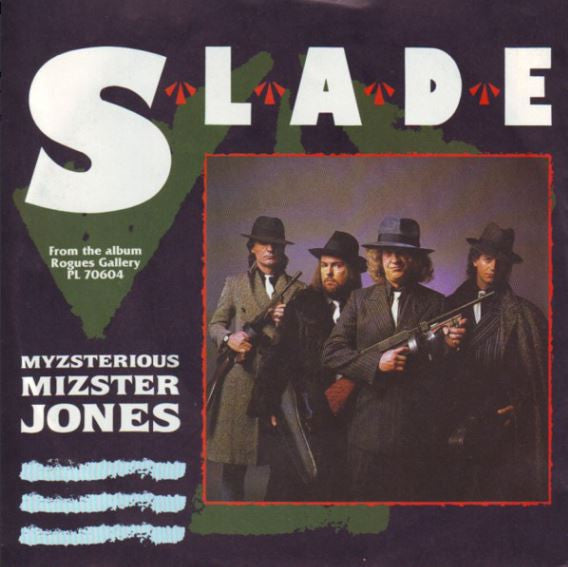 Slade -Myzsterious Mizster Jones